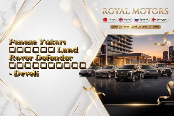 Fenese Yukarı თვიური Land Rover Defender გაქირავება - Develi