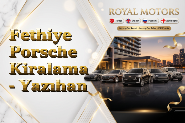 Fethiye Porsche Kiralama - Yazıhan
