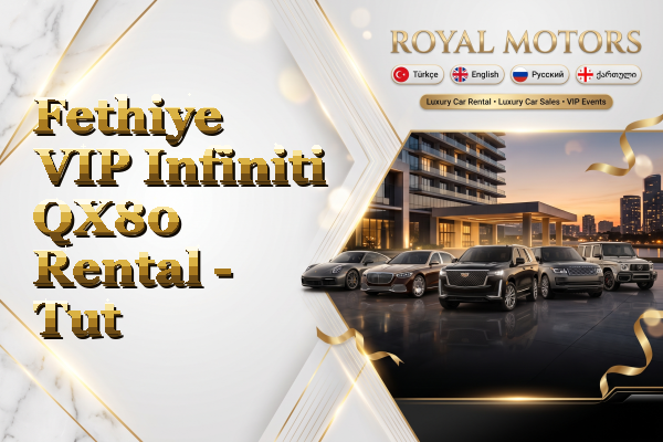Fethiye VIP Infiniti QX80 Rental - Tut