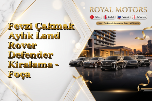 Fevzi Çakmak Aylık Land Rover Defender Kiralama - Foça