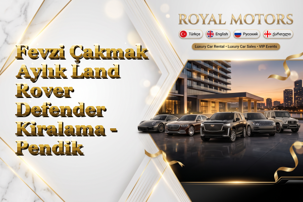 Fevzi Çakmak Aylık Land Rover Defender Kiralama - Pendik