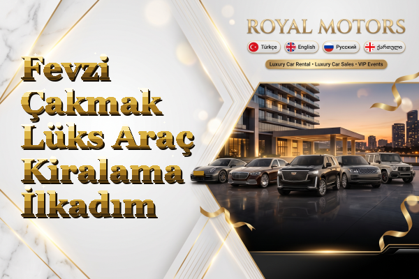 Fevzi Çakmak Lüks Araç Kiralama - İlkadım