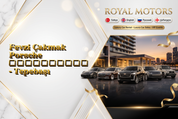 Fevzi Çakmak Porsche გაქირავება - Tepebaşı