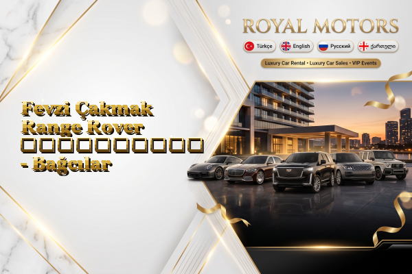 Fevzi Çakmak Range Rover გაქირავება - Bağcılar