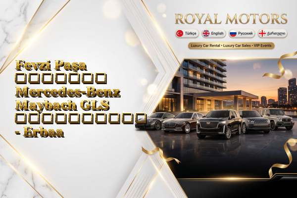Fevzi Paşa მძღოლით Mercedes-Benz Maybach GLS გაქირავება - Erbaa