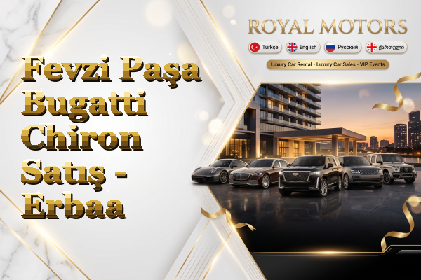 Fevzi Paşa Bugatti Chiron Satış - Erbaa