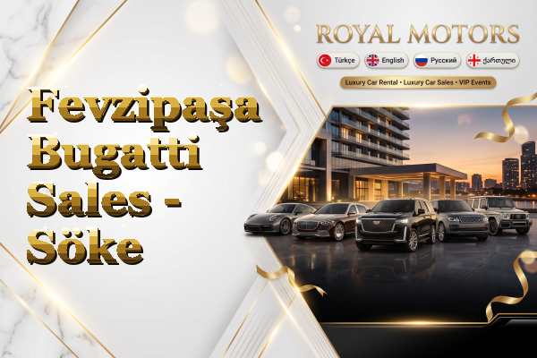 Fevzipaşa Bugatti Sales - Söke