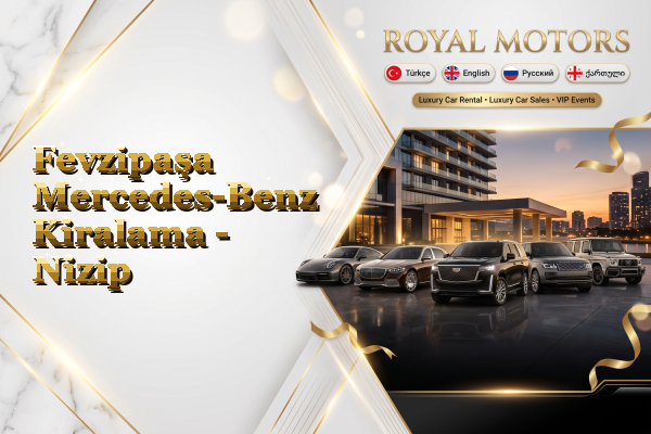 Fevzipaşa Mercedes-Benz Kiralama - Nizip