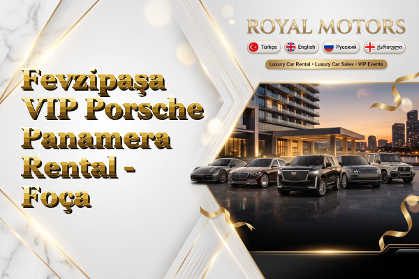 Fevzipaşa VIP Porsche Panamera Rental - Foça