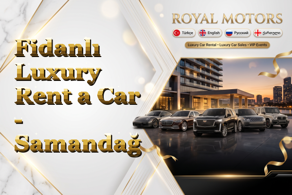 Fidanlı Luxury Rent a Car - Samandağ