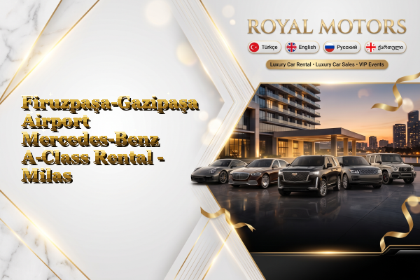 Firuzpaşa-Gazipaşa Airport Mercedes-Benz A-Class Rental - Milas