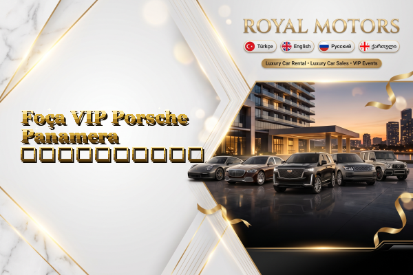 Foça VIP Porsche Panamera გაქირავება