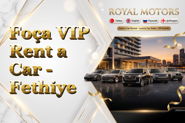 Foça VIP Rent a Car - Fethiye