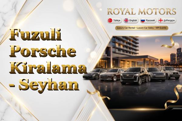 Fuzuli Porsche Kiralama - Seyhan