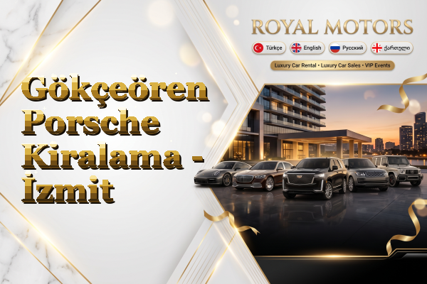Gökçeören Porsche Kiralama - İzmit