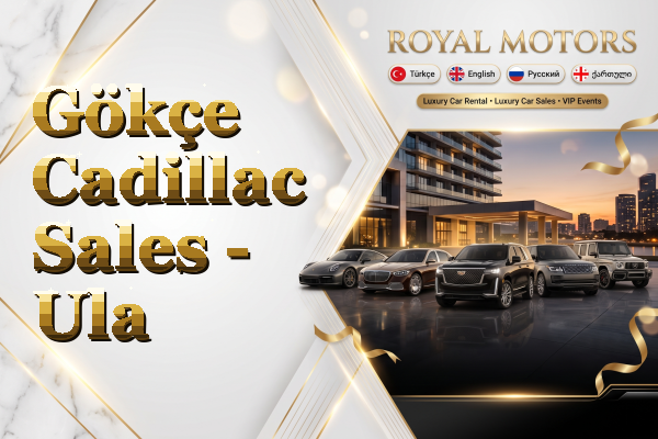 Gökçe Cadillac Sales - Ula