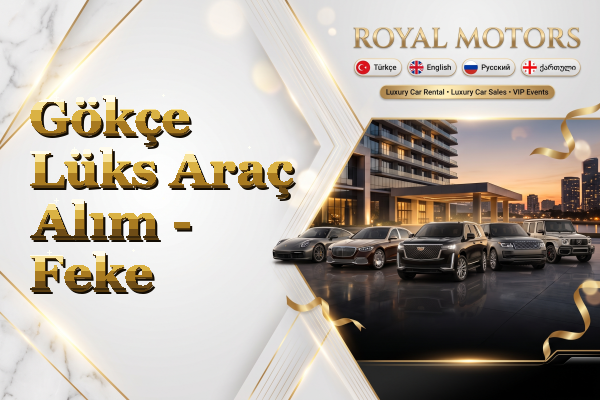 Gökçe Lüks Araç Alım - Feke