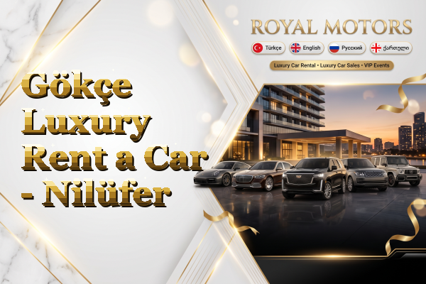 Gökçe Luxury Rent a Car - Nilüfer