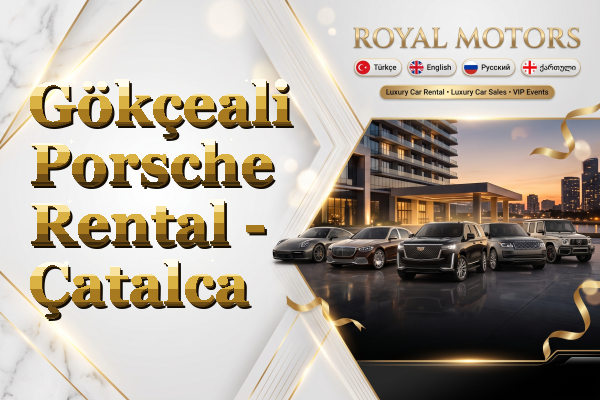 Gökçeali Porsche Rental - Çatalca