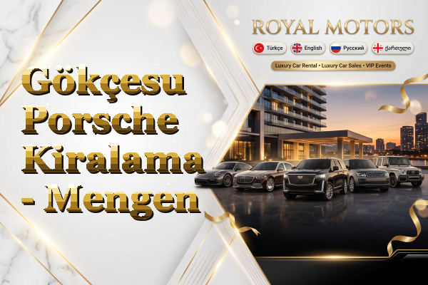 Gökçesu Porsche Kiralama - Mengen