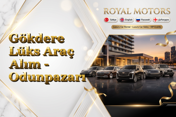 Gökdere Lüks Araç Alım - Odunpazarı