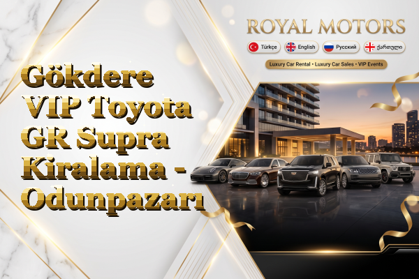 Gökdere VIP Toyota GR Supra Kiralama - Odunpazarı