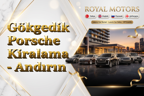 Gökgedik Porsche Kiralama - Andırın