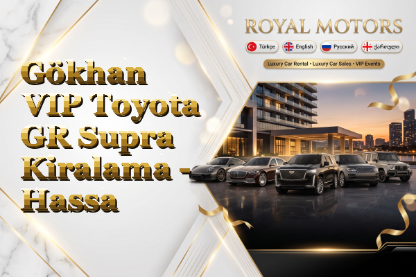 Gökhan VIP Toyota GR Supra Kiralama - Hassa