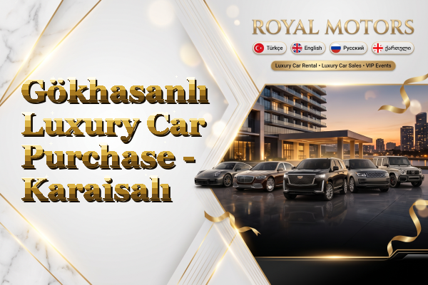 Gökhasanlı Luxury Car Purchase - Karaisalı