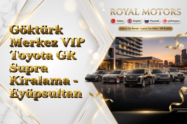 Göktürk Merkez VIP Toyota GR Supra Kiralama - Eyüpsultan
