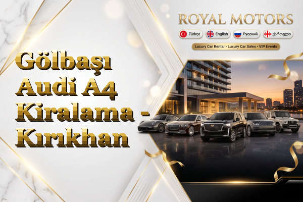 Gölbaşı Audi A4 Kiralama - Kırıkhan
