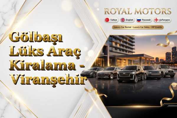 Gölbaşı Lüks Araç Kiralama - Viranşehir