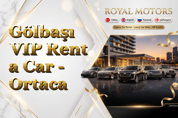 Gölbaşı VIP Rent a Car - Ortaca