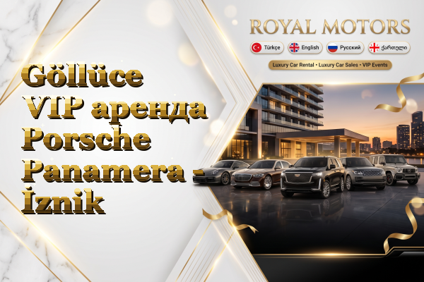 Göllüce VIP аренда Porsche Panamera - İznik