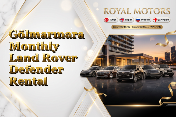 Gölmarmara Monthly Land Rover Defender Rental
