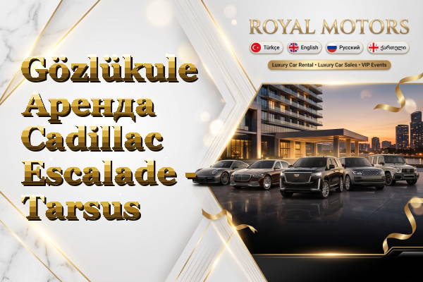 Gözlükule Аренда Cadillac Escalade - Tarsus