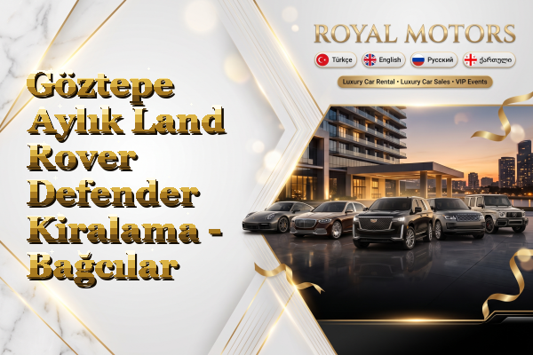 Göztepe Aylık Land Rover Defender Kiralama - Bağcılar