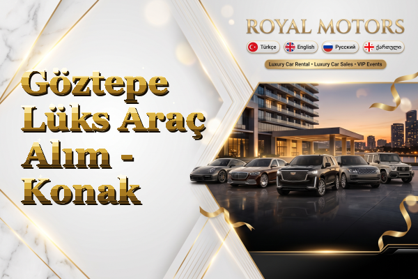 Göztepe Lüks Araç Alım - Konak