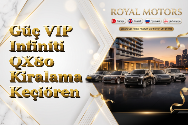 Güç VIP Infiniti QX80 Kiralama - Keçiören