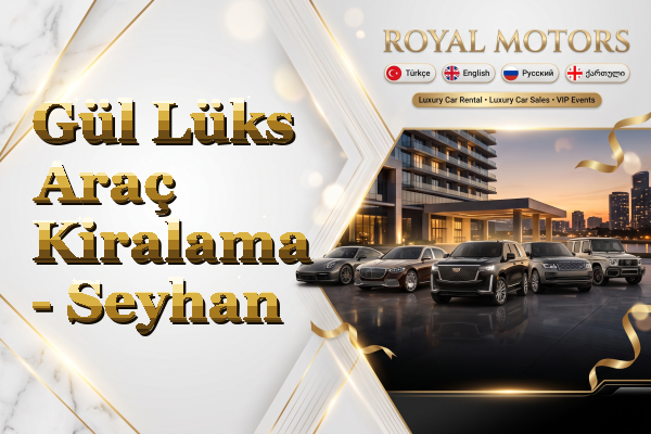 Gül Lüks Araç Kiralama - Seyhan