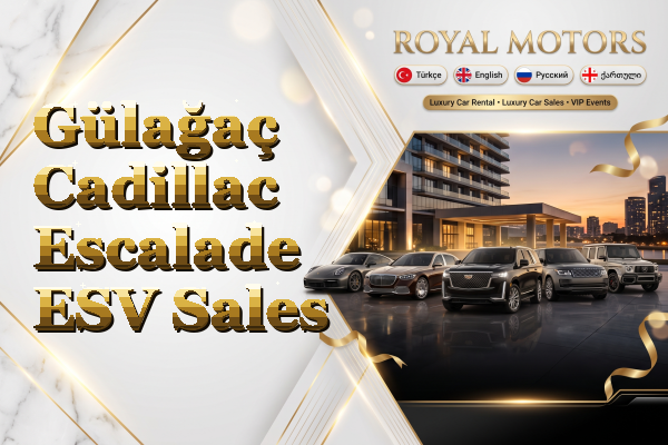 Gülağaç Cadillac Escalade ESV Sales