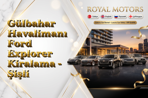 Gülbahar Havalimanı Ford Explorer Kiralama - Şişli