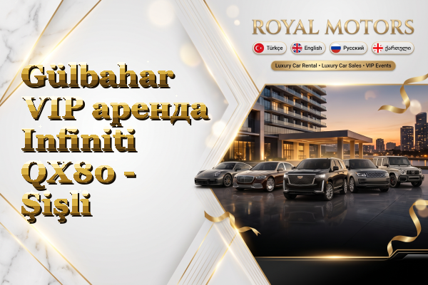 Gülbahar VIP аренда Infiniti QX80 - Şişli