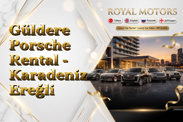 Güldere Porsche Rental - Karadeniz Ereğli