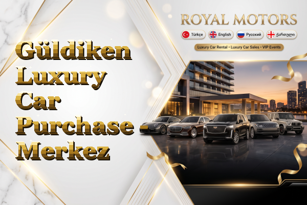 Güldiken Luxury Car Purchase - Merkez