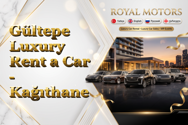 Gültepe Luxury Rent a Car - Kağıthane