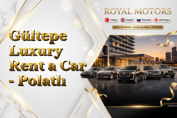 Gültepe Luxury Rent a Car - Polatlı
