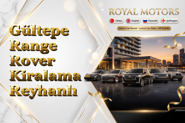 Gültepe Range Rover Kiralama - Reyhanlı