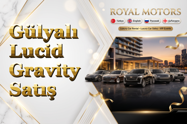 Gülyalı Lucid Gravity Satış
