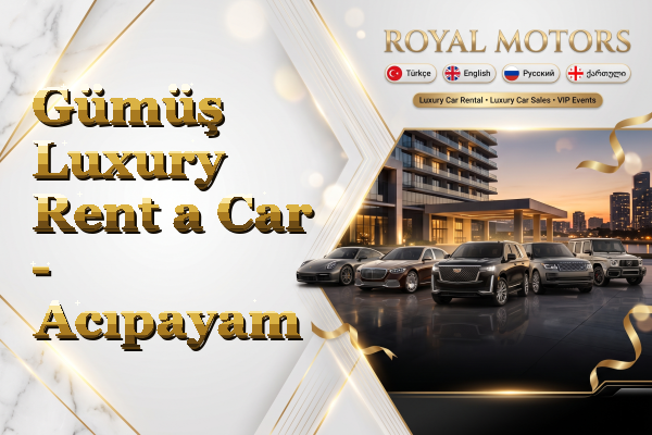 Gümüş Luxury Rent a Car - Acıpayam
